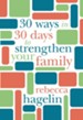 30 Ways in 30 Days to Strengthen Your Family - eBook