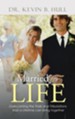 Married for Life: Overcoming the Trials and Tribulations That a Lifetime Can Bring Together - eBook