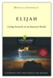Elijah: Living Securely in an Insecure World,  LifeGuide Bible Studies