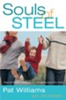 Souls of Steel: How to Build Character in Ourselves and Our Kids - eBook