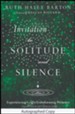 Invitation to Solitude and Silence: Experiencing God's Transforming Presence - Autographed Edition
