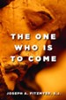 The One Who Is to Come