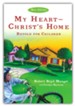 My Heart-Christ's Home Retold for Children