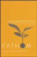 Fathom Bible Studies: The Promise of the Future (Stories of hope in Ruth,  Isaiah, and Michah), Student Journal