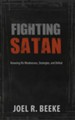 Fighting Satan: Knowing His Weaknesses, Strategies, and Defeat - eBook