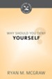 Why Should You Deny Yourself? - eBook