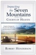 Impacting the Seven Mountains from the Courts of Heaven: Kingdom Strategies for Revival in the Church and the Reformation of Culture