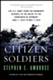 Citizen Soldiers: The U.S. Army from the Normandy Beaches to the Bulge to the Surrender of Germany, June