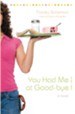 You Had Me at Good-bye: A Novel - eBook