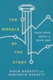 The Morals of the Story: Good News About a Good God