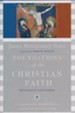 Foundations of the Christian Faith: A Comprehensive and Readable Theology, Revised & Expanded