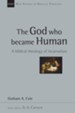 The God Who Became Human: A Biblical Theology of Incarnation - eBook