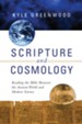 Scripture and Cosmology: Reading the Bible Between the Ancient World and Modern Science - eBook