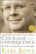 Courage and Consequence: My Life as a Conservative in the Fight - eBook