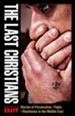 The Last Christians: Stories of Persecution, Flight,  and Resilience in the Middle East