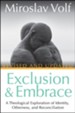 Exclusion and Embrace: A Theological Exploration of Identity, Otherness, and Reconciliation - updated