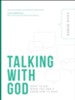 Talking with God: What to Say When You Don't Know How to Pray - eBook