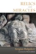Relics and Miracles: Two Theological Essays