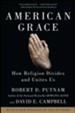 American Grace: How Religion Divides and Unites Us - eBook