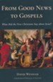 From Good News to Gospels: Rediscovering the Oral Tradition About Jesus