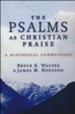 The Psalms as Christian Praise: A Historical Commentary
