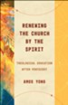 Renewing the Church by the Spirit: Theological Education after Pentecost