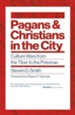 Pagans and Christians in the City: Culture Wars from the Tiber to the Potomac