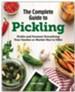 The Complete Guide to Pickling (Hardcover): Pickle and Ferment Everything Your Garden or Market Has to Offer