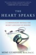 The Heart Speaks: A Cardiologist Reveals the Secret Language of Healing - eBook