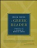 A Greek Reader: Companion to A Primer of Biblical Greek