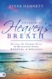 Heaven's Breath: Discover the Ultimate Secret to  Releasing Signs, Wonders, and Miracles -Ebook