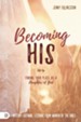 Becoming His: Finding Your Place as a Daughter of God - eBook