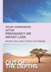 Out of the Depths: Your Companion after Pregnancy Or Infant Loss