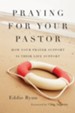 Praying for Your Pastor: How Your Prayer Support Is Their Life Support - eBook