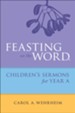 Feasting on the Word Childrens's Sermons for Year A - eBook
