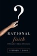 Rational Faith: A Philosopher's Defense of Christianity - eBook