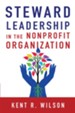 Steward Leadership in the Nonprofit Organization - eBook