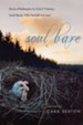 Soul Bare: Stories of Redemption by Emily P. Freeman, Sarah Bessey, Trillia Newbell and more - eBook
