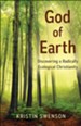 God of Earth: Discovering a Radically Ecological Christianity - eBook