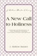 A New Call To Holiness: A Restudy and Restatement of New Testament Teaching Concerning Christian Sanctification - eBook