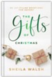 The Gifts of Christmas: 25 Joy-Filled Devotions for Advent