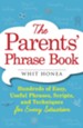The Parents' Phrase Book: Hundreds of Easy, Useful Phrases, Scripts, and Techniques for Every Situation - eBook