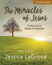 The Miracles of Jesus - Women's Bible Study Leader Guide: Finding God in Desperate Moments - eBook