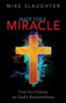 Made for a Miracle: From Your Ordinary to God's Extraordinary - eBook