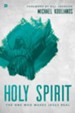 Holy Spirit: The One Who Makes Jesus Real - eBook