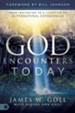 God Encounters Today: Your Invitation to a Lifestyle of Supernatural Experiences - eBook