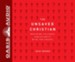 The Unsaved Christian: Reaching Cultural Christians with the Gospel - unabridged audiobook on CD