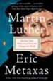 Martin Luther: The Man Who Rediscovered God and Changed the World - eBook