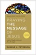 Praying the Message of Jesus: A Year of Thoughts and Prayers from the Gospels - eBook