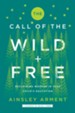 The Call of the Wild and Free: Reclaiming Wonder in Your Child's Education